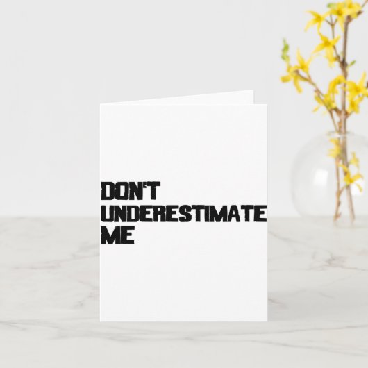 Carte Dont Underestimate Me  (Fleur jaune)