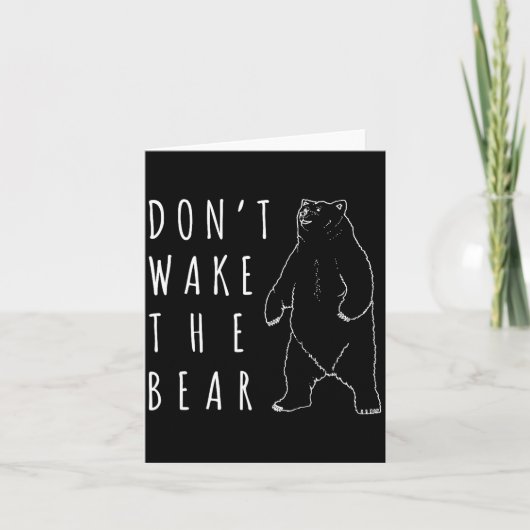 Carte Dont Wake The Bear Shirt, Funny Sleepy Hibernation (Devant)