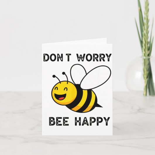 Carte Don't Worry Bee Happy Cute Funny Sitive Quote  (Devant)
