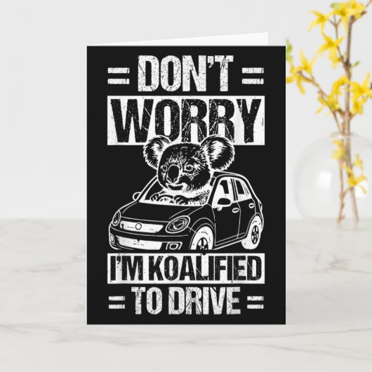 Carte Don't Worry I'm Koalified To Drive Funny New Drive (Fleur jaune)