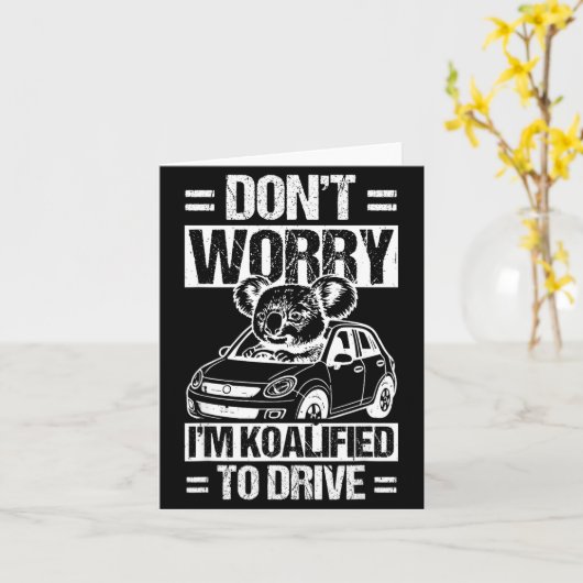 Carte Don't Worry I'm Koalified To Drive Funny New Drive (Fleur jaune)