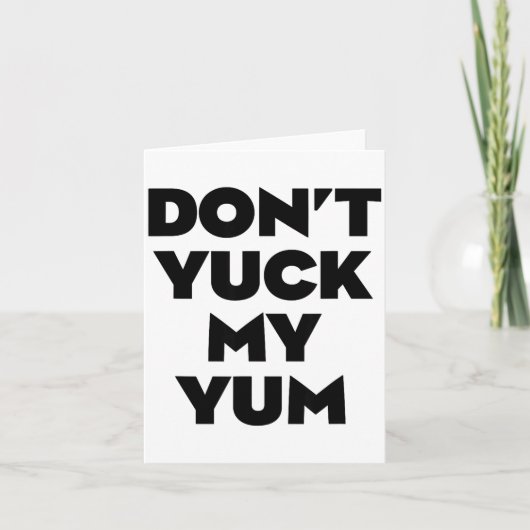 Carte Don't Yuck My Yum  (Devant)