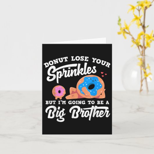 Carte Donut Lose Your Sprinkels I'm Going To Be A Big Br (Fleur jaune)