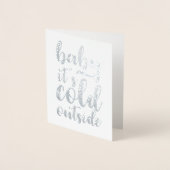 Carte Dorée Bébé Il fait froid dehors de vacances Typographie (Devant)