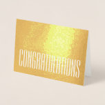 Carte Dorée Félicitations Élégante Typographie Minimale Pliée<br><div class="desc">Donnez une note de félicitations élégante avec une carte pliée en feuille d'or simplement élégante. Tout le libellé de ce modèle est simple à personnaliser ou à supprimer, et les polices peuvent être customisées avec l'outil de conception Zazzle. Le design minimaliste moderne présente une véritable feuille d'or métallique à l'avant...</div>