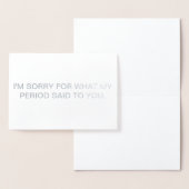 CARTE DORÉE "JE SUIS DÉSOLÉ DE CE QUE MA PÉRIODE VOUS A DIT" C (Affichage)