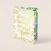 Carte Dorée Toutes Les Bonnes Choses Sont Sauvages Et Gratuits (Devant)