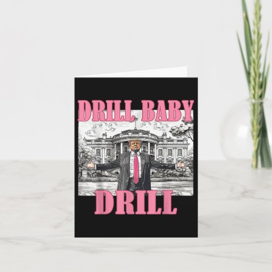 Carte Drill Baby Drill American 2025 Trump Président Us (Devant)