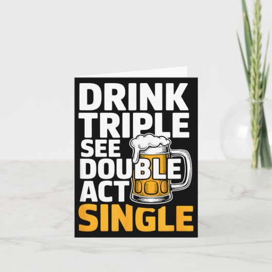 Carte Drink Triple See Double Act Single - Funny Drinkin (Devant)