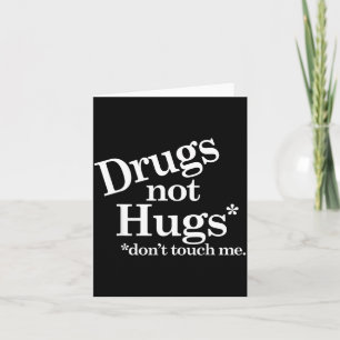 Carte Drogues Pas Câlins Ne Me Touchez Pas 