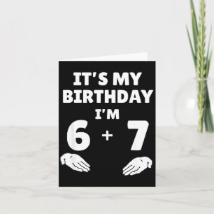Carte Drôle 6 7 13e Anniversaire - 13e Anniversaire Six