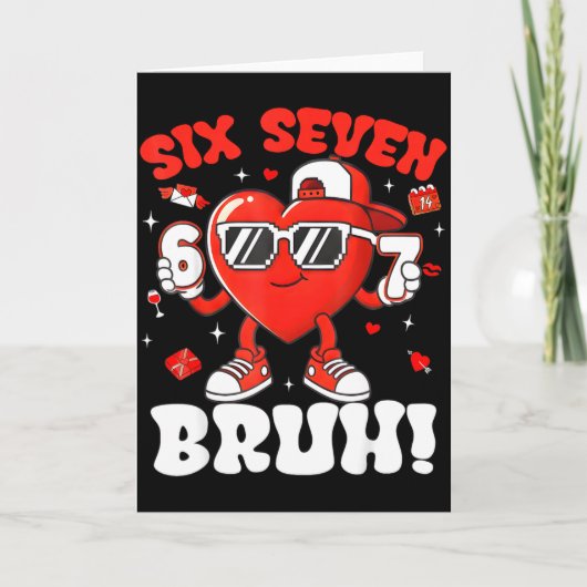 Carte Drôle 6 7 Mème 67 Six Sept Bruh Saint-Valentin Cœu (Devant)