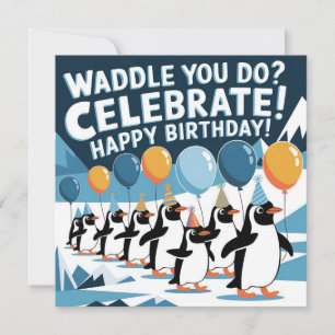 Carte Drôle Anniversaire Penguins Design - "Waddle You D