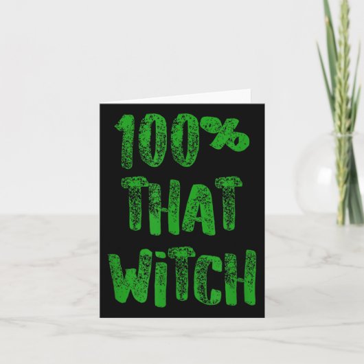 Carte Drôle Citation Halloween 100 That Witch Green Text (Devant)