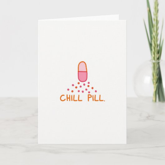 Carte drôle de pilule relaxante (Devant)