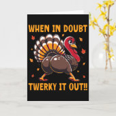 Carte Drôle de Thanksgiving en cas de doute Twerk It Out (Fleur jaune)