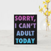 Carte Drôle Désolé, je ne peux pas Adulte aujourd'hui Hu (Fleur jaune)