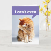 Carte Drôle Drama Chat - Je ne peux même pas Anniversair (Fleur jaune)