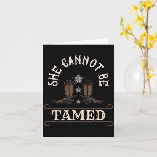 Carte Drôle Elle Ne Peut Pas Être Tamed Cowgirl S (Fleur jaune)