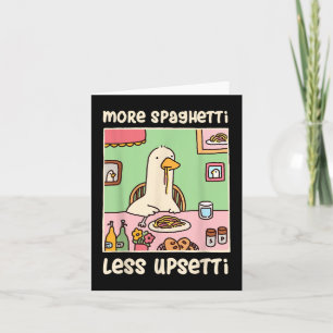 Carte Drôle Humour mème d'oie Dire plus Spaghetti moins