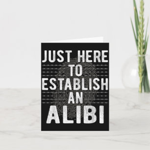 Carte Drôle ici pour établir un alibi humour sarcastique