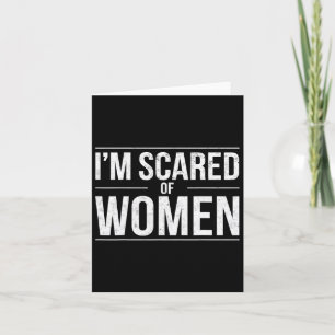 Carte Drôle, j'ai peur des femmes Sarcasme Humour Gym Wo