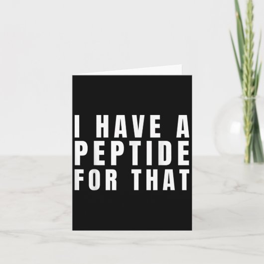 Carte Drôle J'Ai Un Peptide Pour Ce Protocole Biohacker (Devant)