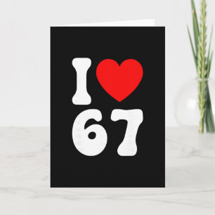 Carte Drôle J'aime 67 Mème Amoureux Slang Six Sept 6 7 S