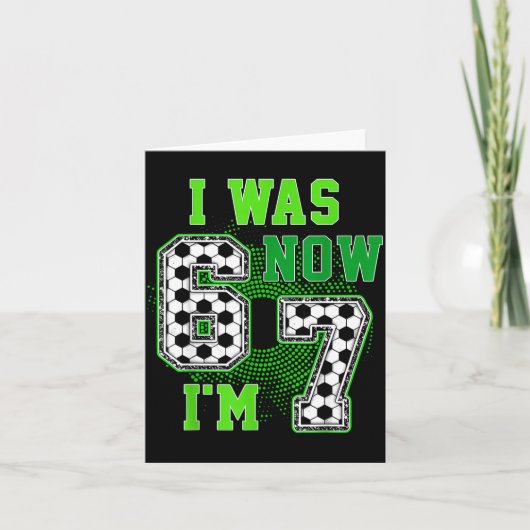 Carte Drôle j'avais 6 ans maintenant j'ai 7 ans Football (Devant)