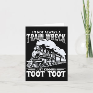 Carte Drôle Je ne suis pas toujours une épave de train, 