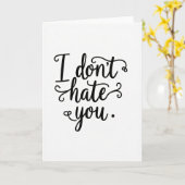 Carte Drôle Je Ne Te Déteste Pas (Fleur jaune)