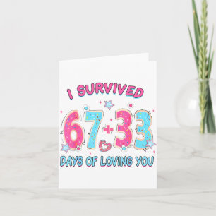 Carte Drôle Je Survivéc 67 + 33 Jours D'amour Pour Toi S