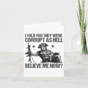 Carte Drôle Je T'Ai Dit Qu'Ils Étaient Corrompus Comme L