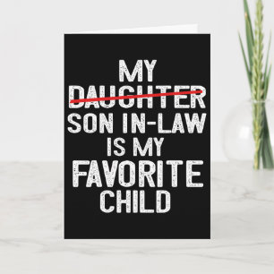 Carte Drôle Mon gendre est mon enfant préféré Fête des p