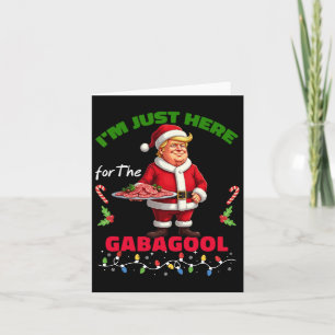 Carte Drôle Noël Trump Je suis juste ici pour le Gabago