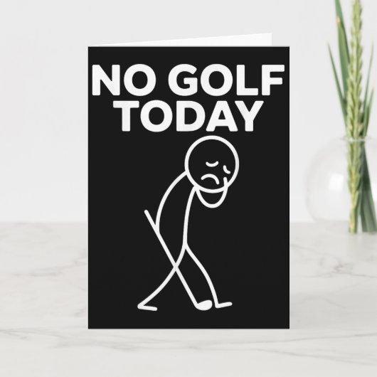 Carte Drôle Pas de golf aujourd'hui Drôle Triste Stickma (Devant)