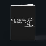 Carte Drôle Pas De Hockey Aujourd'hui Humour Sarcastique<br><div class="desc">Drôle Pas De Hockey Aujourd'hui Humour Sarcastique Mème Amateurs De Hockey</div>
