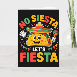 Carte Drôle Pas De Sieste Allons Fêter Cinco Mayo Taco H