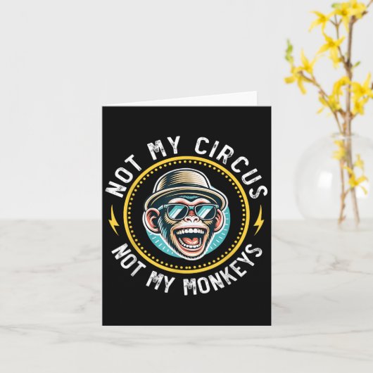 Carte Drôle Pas Mon Cirque Pas Mes Singes Cool Monkey Qu (Fleur jaune)