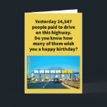 Carte Drôle Pun Tous Tolled Joyeux Anniversaire<br><div class="desc">J'ai eu le privilège fréquent de conduire sur le Will Rogers Turnpike quand je rentrais à Farmington, Missouri de l'Oklahoma pendant que je fréquentais l'école dentaire de l'organisation. Vous payez un péage modeste, mais la route est toujours en excellent état. Si vous êtes orienté détail, j'ai trouvé le numéro 24,...</div>