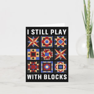 Carte Drôle Quilt Je Joue Toujours Avec Blocks Quilt Pat