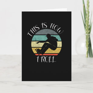 Carte Drôle Skater Retro Patinage C'Est Comme Ça Que Je 