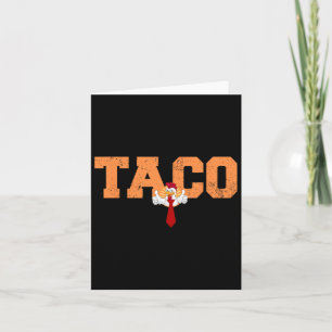 Carte Drôle Taco Trump toujours poulets dehors T.a.c.o 1