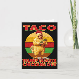 Carte Drôle Taco Trump toujours poulets dehors T.a.c.o 3