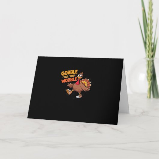 Carte Drôle Thanksgiving - Gobble Till You Wobble Classi (Devant)