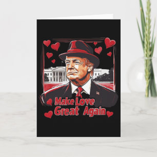Carte Drôle Trump Saint Valentin Faire l'amour encore un