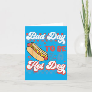 Carte Drôle Une mauvaise journée pour être un hot-dog Qu