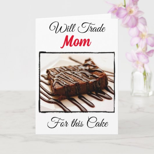 Carte Drôle Will Trade Pour : Maman (Orchidée)