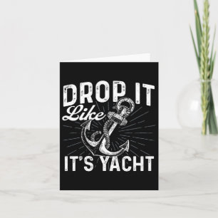 Carte Drop It Like It's Yacht - Ancre Boating Boat Owne