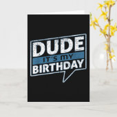 Carte Dude Its My Birthday Party Happy Celebration (Fleur jaune)